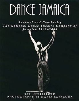 Hardcover Dance Jamaica: Renewal and Continuity: The National Dance Theatre Company of Jamaica 1962-2008 Book