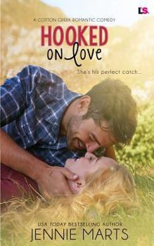 Hooked on Love - Book #2 of the Cotton Creek