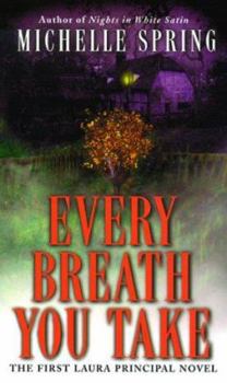 Every Breath You Take - Book #1 of the Laura Principal