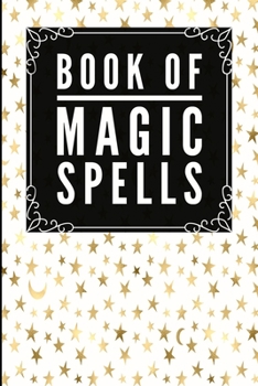 Book Of Magic Spells: Magic Celestial Golden -Journal Diary Notebook For Writing Your Our Magic Spells and Potions