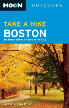 Paperback Moon Take a Hike Boston: 86 Hikes Within 2 Hours of the City Book