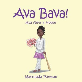 Paperback Ava Bava!: Ava Gets a Hobby Book