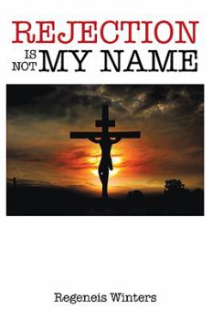 Paperback Rejection Is Not My Name Book