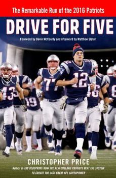 Hardcover Drive for Five: The Remarkable Run of the 2016 Patriots Book