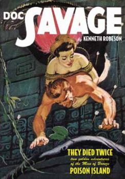 Paperback Doc Savage: They Died Twice & Poison Island #39 (Doc Savage, 39) Book