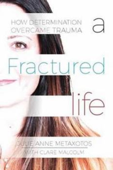 A Fractured Life: How Determination Overcame Trauma
