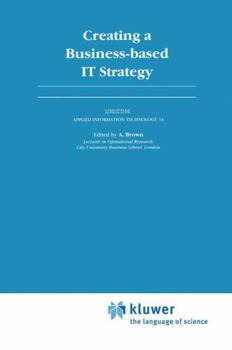 Hardcover Creating a Business-Based It Strategy Book