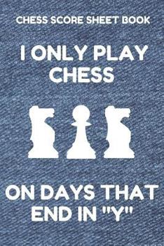 Chess Score Sheet Book: Scorebook of 100 Score Sheet Pages For Chess Games (90 Moves), 6 By 9 Inches, Funny Days Denim Cover