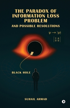 Paperback The Paradox of Information Loss Problem and Possible Resolutions Book