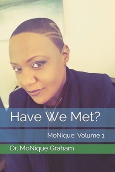 Paperback Have We Met?: MoNique: Volume 1 Book
