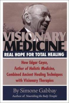 Paperback Visionary Medicine: Real Hope for Total Healing Book