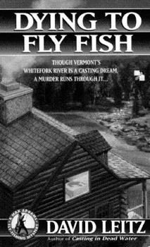 Dying to Fly Fish - Book #3 of the Max Addams Fly-Fishing Mystery