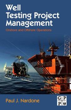 Well Testing Project Management: Onshore and Offshore Operations