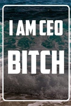 Paperback I Am CEO Bitch: Inspirational Quote Notebook - White unique Softcover Design - Cute gift for Women and Girls - 6" x 9" Dot Grid - Jour Book
