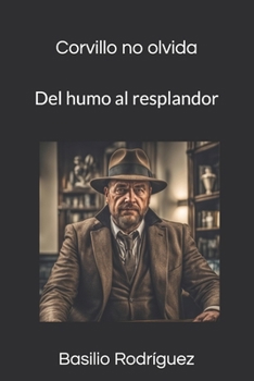 Paperback Corvillo no olvida: Del humo al resplandor [Spanish] Book