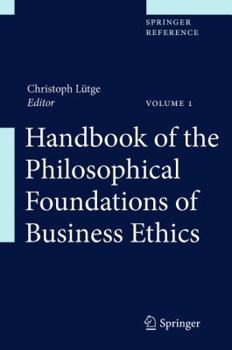 Hardcover Handbook of the Philosophical Foundations of Business Ethics Book