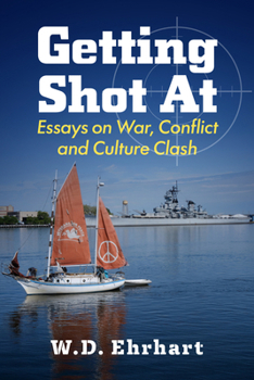 Paperback Getting Shot at: Essays on War, Conflict and Culture Clash Book