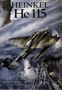 Paperback Heinkel He 115: Torpedo/Reconnaissance/Mine Layer Seaplane of the Luftwaffe Book