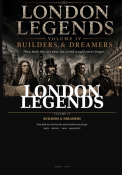 Paperback London Legends Volume IV: Builders & Dreamers Book