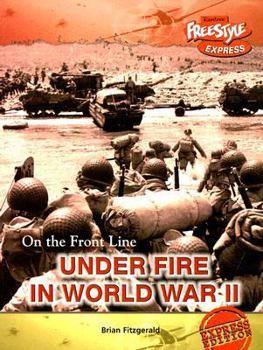 Paperback Under Fire in World War II (On the Front Line) Book
