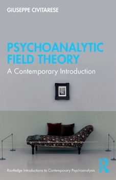 Paperback Psychoanalytic Field Theory: A Contemporary Introduction Book