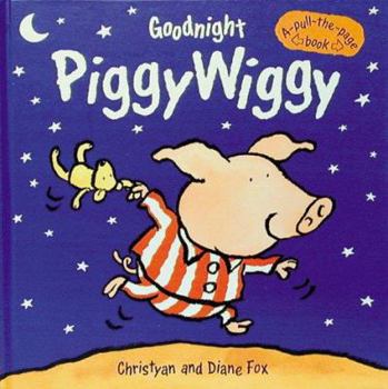 Hardcover Goodnight Piggywiggy: A Pull-The-Page Book