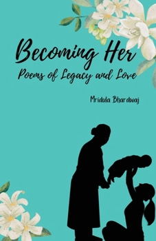 Paperback Becoming Her: Poems of Legacy and Love Book