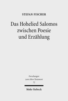 Hardcover Das Hohelied Salomos Zwischen Poesie Und Erzahlung: Erzahltextanalyse Eines Poetischen Textes [German] Book