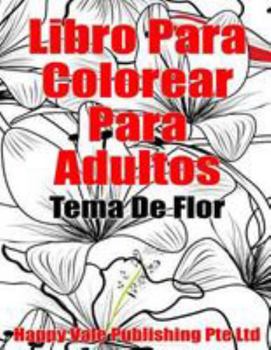 Libro Para Colorear Para Adultos: Tema de Flor