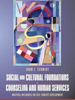 Paperback Social and Cultural Foundations of Counseling and Human Services: Multiple Influences on Self-Concept Development Book