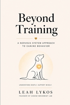 Paperback Beyond Training: A Nervous System Approach to Canine Behavior Book