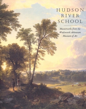 Hardcover Hudson River School: Masterworks from the Wadsworth Atheneum Museum of Art Book