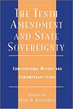 Paperback The Tenth Amendment and State Sovereignty: Constitutional History and Contemporary Issues Book