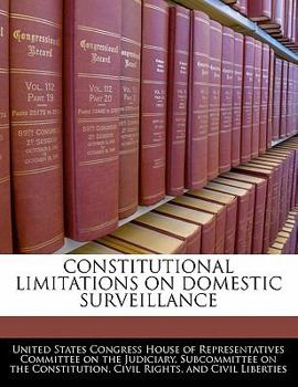Paperback Constitutional Limitations on Domestic Surveillance Book