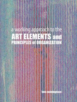 Paperback A Working Approach to the Art Elements and Principles or Organization Book