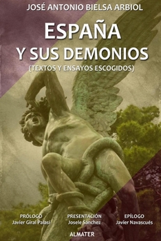 Paperback ESPAÑA Y SUS DEMONIOS (Textos y ensayos escogidos) [Spanish] Book