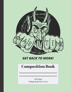Paperback Get Back To Work: College Ruled paperback, Christmas Composition book