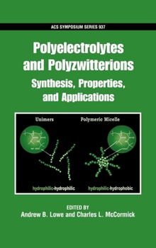 Hardcover Polyelectrolytes and Polyzwitterions: Synthesis, Properties, and Applications Book
