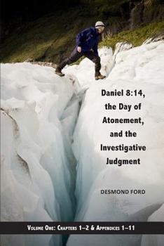 Paperback Daniel 8: 14, the Day of Atonement and the Investigative Judgment, volume 1 Book