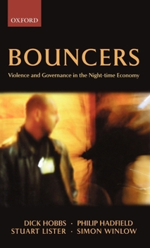 Hardcover Bouncers: Violence and Governance in the Night-Time Economy Book