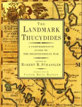 Hardcover The Landmark Thucydides: A Comprehensive Guide to the Peloponnesian War Book