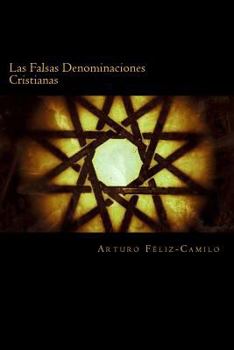 Paperback Las Falsas Denominaciones Cristianas: Sectas y Denominaciones Pseudo-Cristianas [Spanish] Book