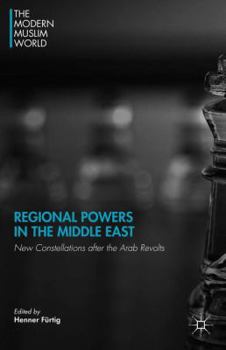 Hardcover Regional Powers in the Middle East: New Constellations After the Arab Revolts Book