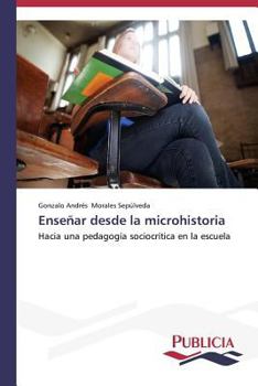 Paperback Enseñar desde la microhistoria [Spanish] Book