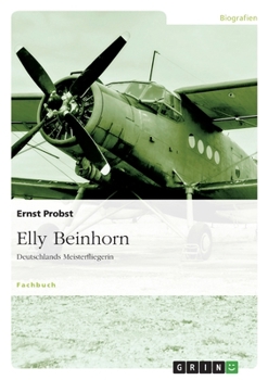 Paperback Elly Beinhorn: Deutschlands Meisterfliegerin [German] Book