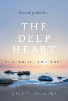 Paperback The Deep Heart: Our Portal to Presence Book