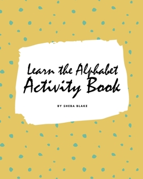 Paperback Learn the Alphabet Activity Book for Children (8x10 Coloring Book / Activity Book) Book