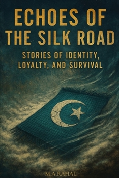 Paperback Echoes of the Silk Road: Stories of Identity, Loyalty, And Survival Book