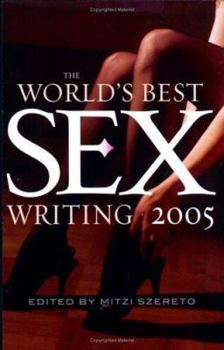 Paperback The World's Best Sex Writing 2005 Book