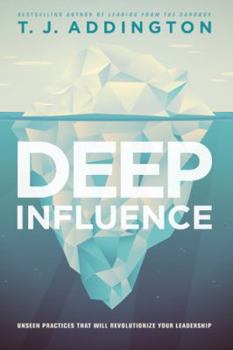 Paperback Deep Influence: Unseen Practices That Will Revolutionize Your Leadership Book